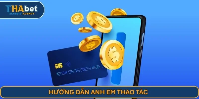 Hướng dẫn anh em thao tác